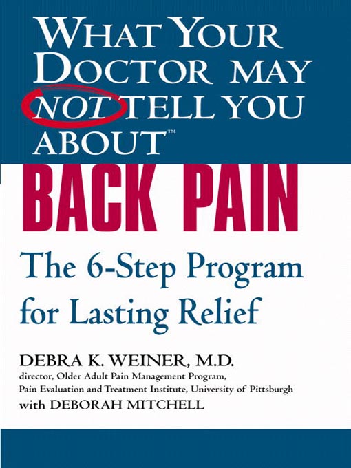 Title details for What Your Doctor May Not Tell You About Back Pain by Debra K. Weiner - Wait list